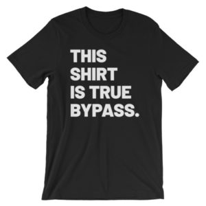 This Shirt Is True Bypass - Black